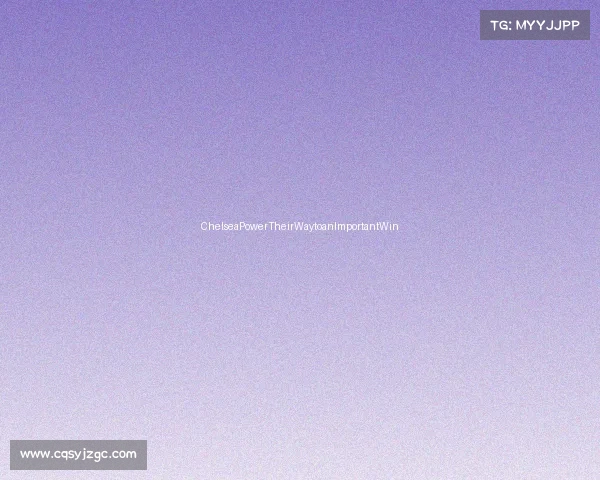 ChelseaPowerTheirWaytoanImportantWin ChelseaPowerTheirWaytoanImportantWin